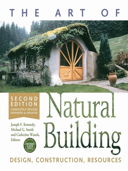 Title details for The Art of Natural Building----Completely Revised, Expanded and Updated by Joseph F. Kennedy - Available